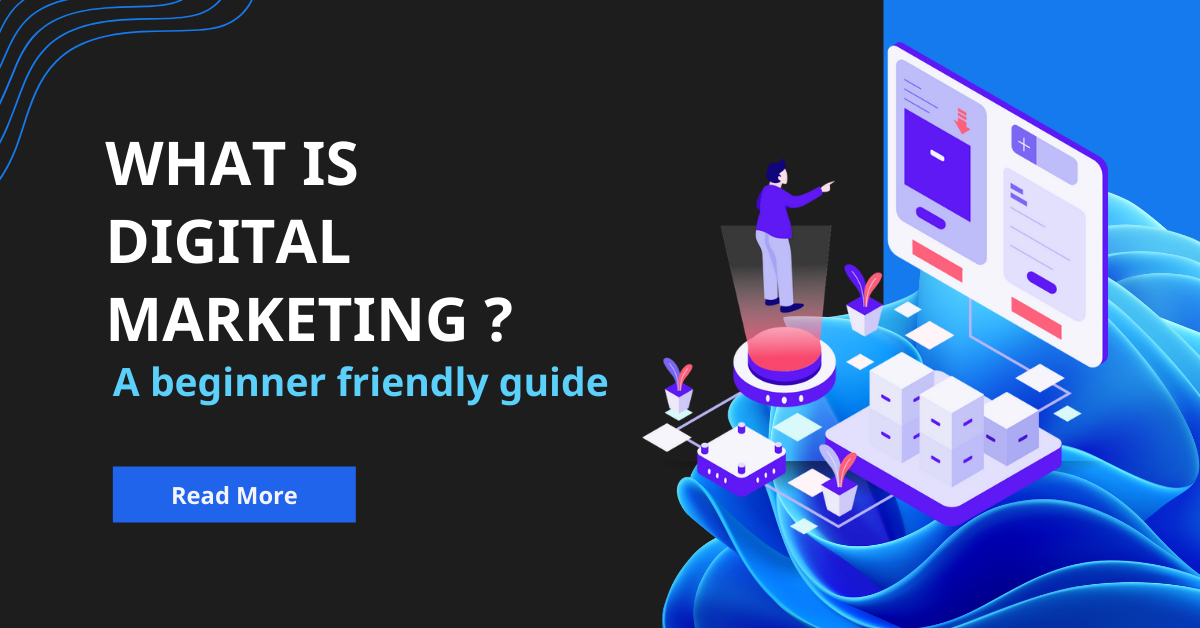 What is Digital Marketing? A Beginner-Friendly Guide