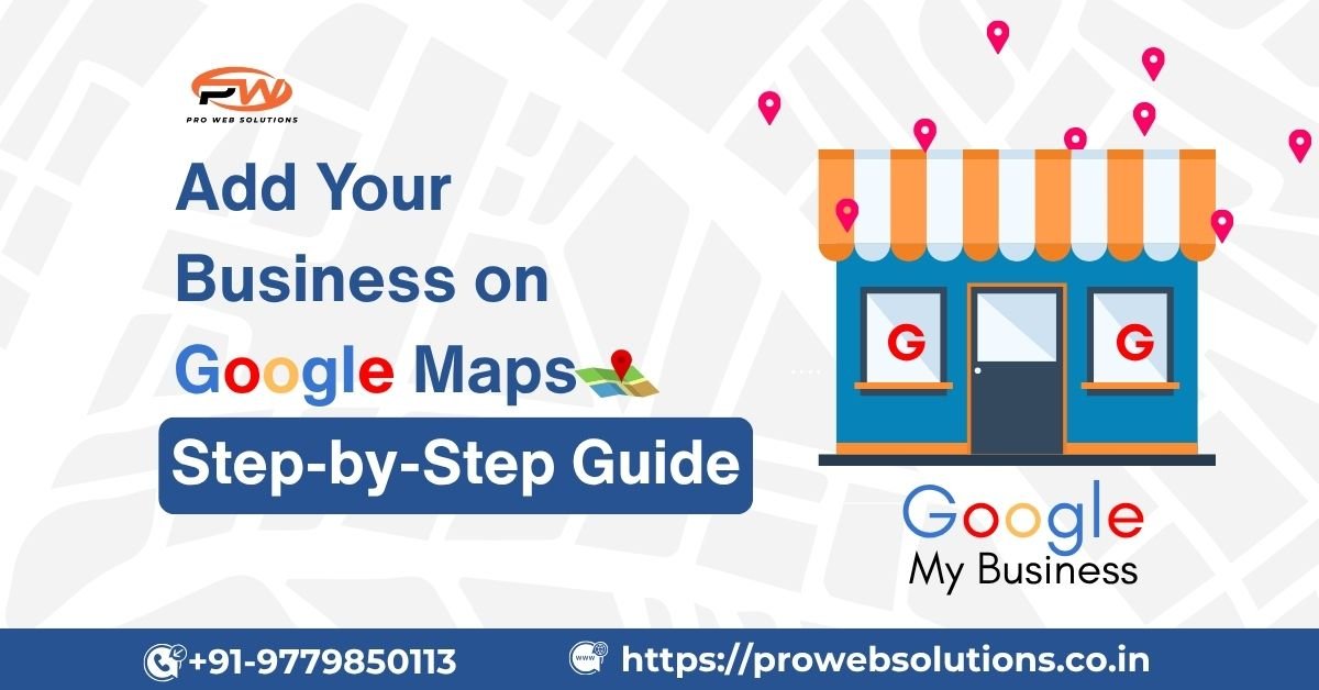 How to Add My Business on Google Maps?
